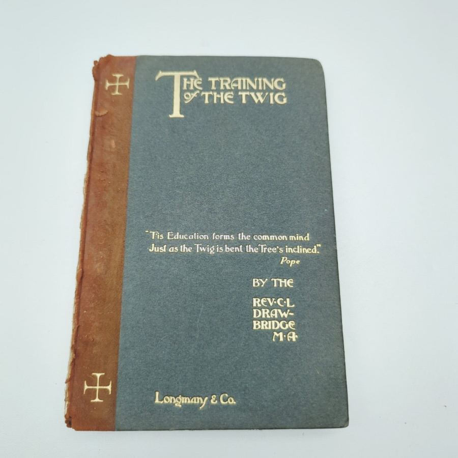 Original 1906 The Training of the Twig by Rev. CL Drawbridge