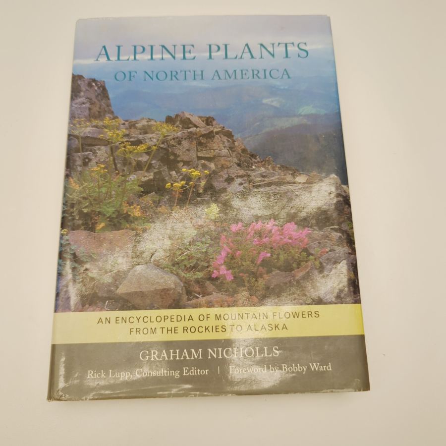 Alpine Plants of North America: An Encyclopedia of Mountain Flowers